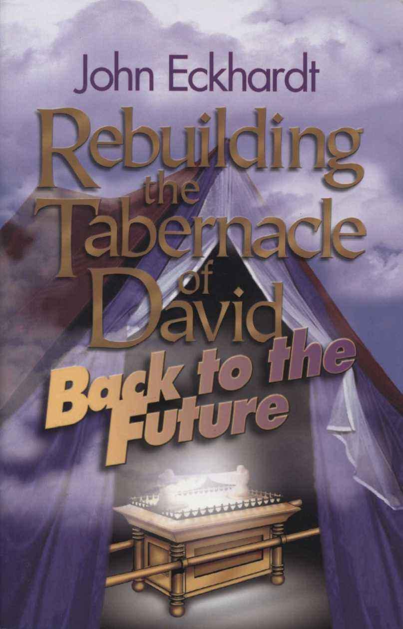 Rebuilding the Tabernacle of David: Back to the Future